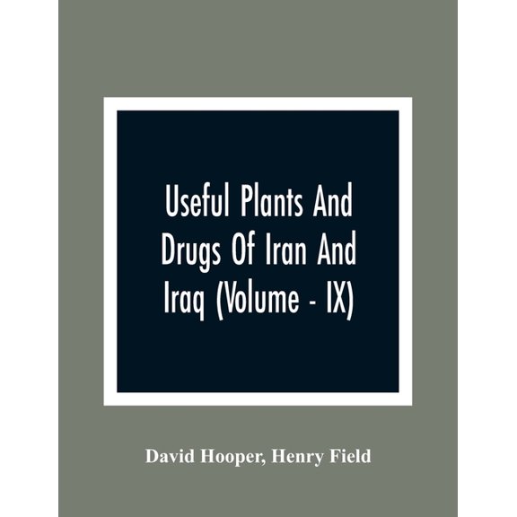 Useful Plants And Drugs Of Iran And Iraq (Volume - IX), (Paperback)