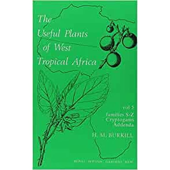 Useful Plants of West Tropical Africa Volume 5 : Families S - Z (Hardcover)
