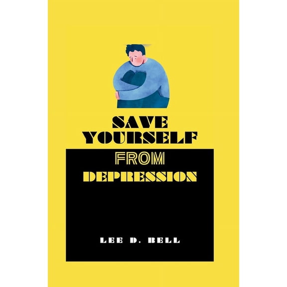 Useful Self Help Guides: Save Yourself from Depression (Paperback)