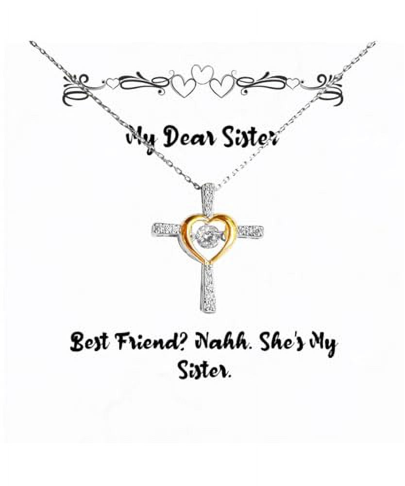 Useful Sister Cross Dancing Necklace, Best Friend Nahh. She's My Sister, Best Jewelry For Sister From Sister, Sister love, Family, Relationship, Bonds, Present, Gift, Gift for her, Thoughtful, Unique