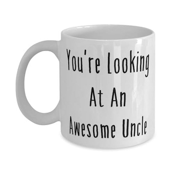 Useful Uncle 11oz Mug, You're Looking At An Awesome Uncle, Gifts For, Present From, Cup For Uncle, Birthday gifts for cool uncle, Cool uncle birthday present, Unique gifts for cool uncle, Best