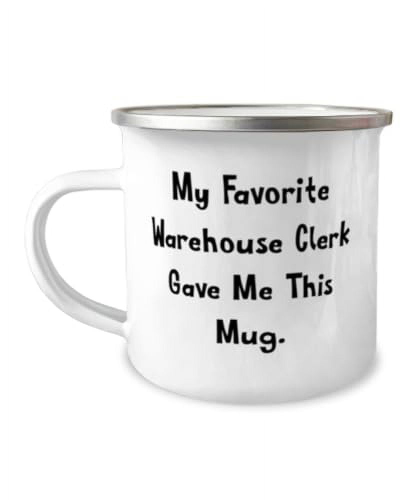 Useful Warehouse clerk Gifts, My Favorite Warehouse Clerk Gave Me ...
