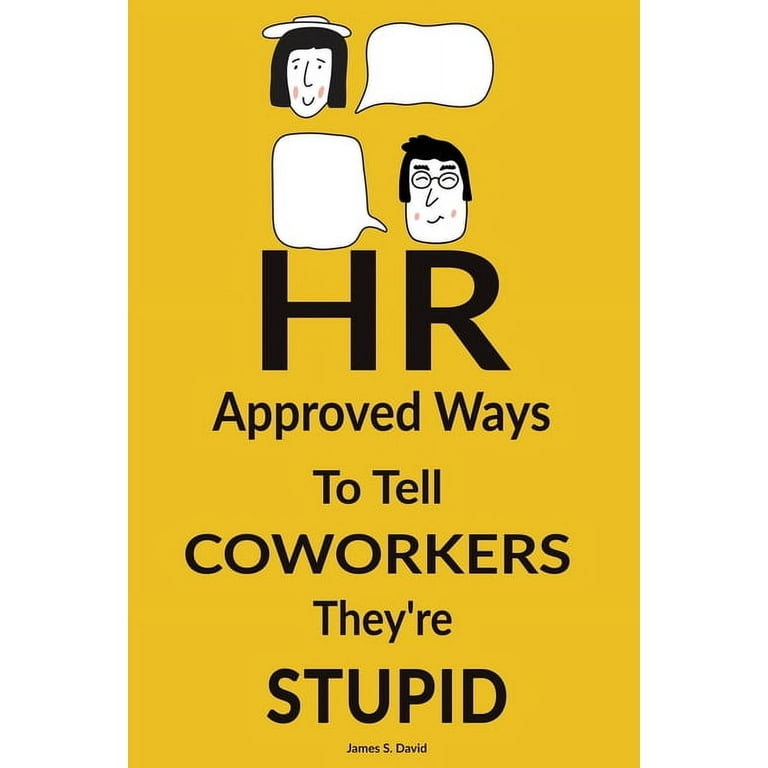White Elephant Gifts for Adults: HR Approved Ways to Tell Coworkers They're Stupid: Funny Christmas Gift for Women and Men from Work [Book]