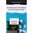 thumbnail image 1 of Useful Writing Tips Use the Power of Feedback to Write a Better Book: Useful Writing Tips, (Paperback), 1 of 1