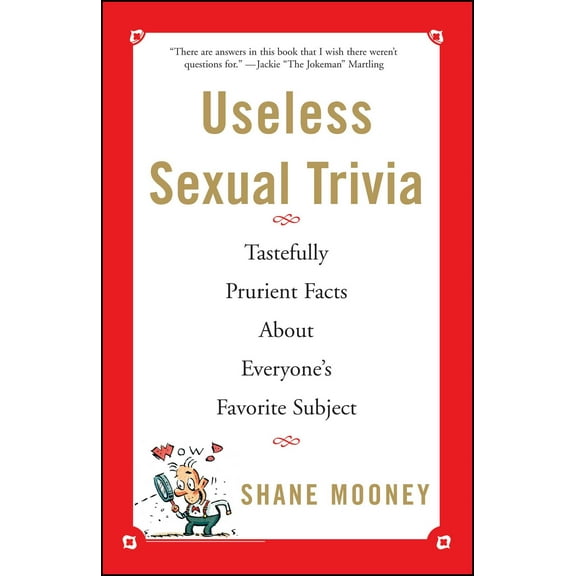 Useless Sexual Trivia : Tastefully Prurient Facts About Everyone's Favorite Subject (Paperback)