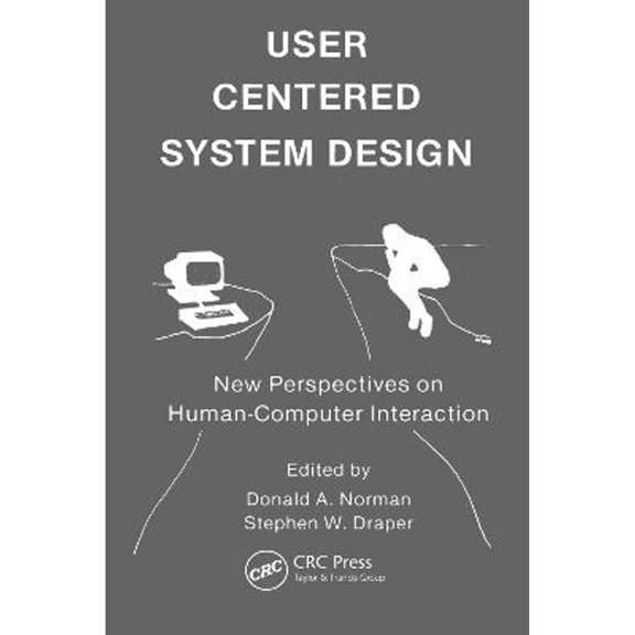 Pre-Owned User Centered System Design : New Perspectives on Human-Computer Interaction (Paperback) 9780898598728