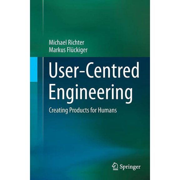 User-Centred Engineering: Creating Products for Humans, (Paperback)