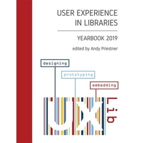 Pre-Owned User Experience in Libraries Yearbook 2019: designing, prototyping, embedding (Paperback) by Andy Priestner, Anneli Friberg, Victor Alfson
