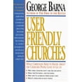 thumbnail image 1 of Pre-Owned User Friendly Churches: What Christians Need to Know About the Churches People Love to Go to (Paperback) 0830714731 9780830714735, 1 of 1