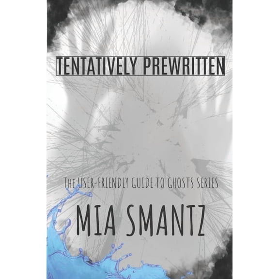 User Friendly Guide to Ghosts Tentatively Prewritten: Reverse-Harem Series, Book 2, (Paperback)