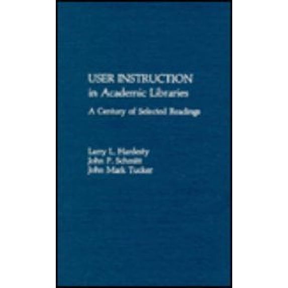 Pre-Owned User Instruction in Academic Libraries : A Century of Selected Readings 9780810818811 Used
