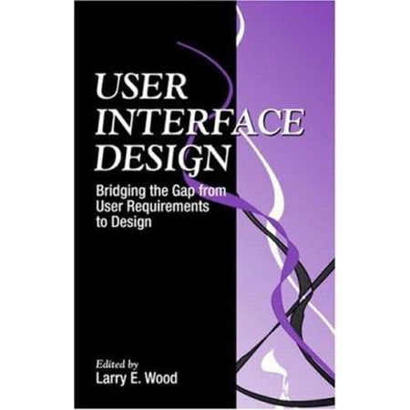 Pre-Owned User Interface Design: Bridging the Gap from User Requirements to Design (Hardcover) 0849331250 9780849331251