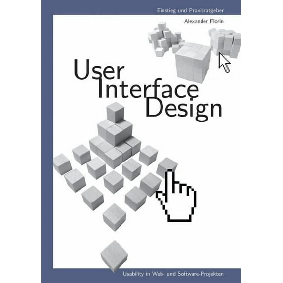 User - Interface - Design: Usability in Web- und Software-Projekten, (Paperback)