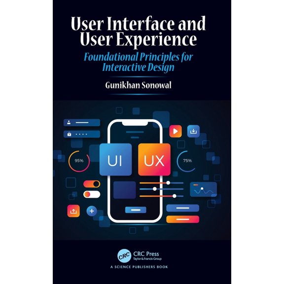 User Interface and User Experience: Foundational Principles for Interactive Design, (Hardcover)