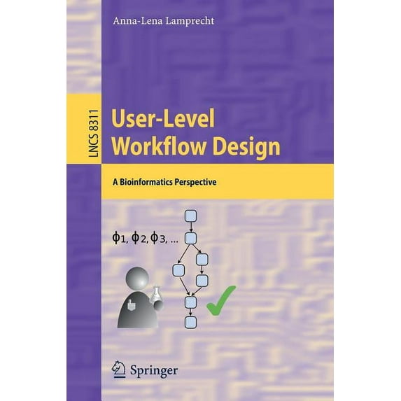 User-Level Workflow Design: A Bioinformatics Perspective, (Paperback)