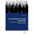 thumbnail image 1 of User Modeling of Parallel Workloads (Paperback), 1 of 1