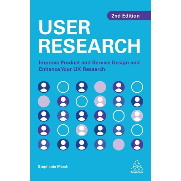 User Research: Improve Product and Service Design and Enhance Your UX Research, (Paperback)