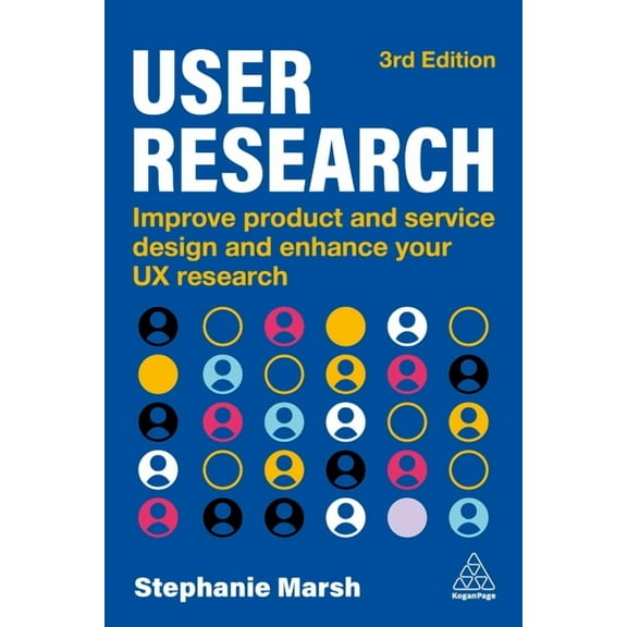 User Research: Improve Product and Service Design and Enhance Your UX Research, (Paperback)