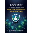 thumbnail image 1 of User Risk: The Missing Variable in the Risk Management Framework, (Paperback), 1 of 1