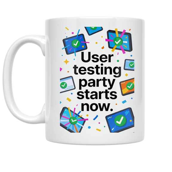 User Testing Party Starts Now - Tech Enthusiast - 11 oz Ceramic Coffee Mug