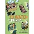 thumbnail image 1 of User's Guides to Popular Culture How to Watch Sports, Book 4, (Hardcover), 1 of 1