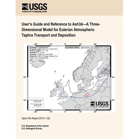 User's Guide and Reference to Ash3d?A Three- Dimensional Model for Eulerian Atmospheric Tephra Transport and Deposition, (Paperback)