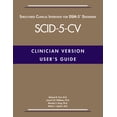 thumbnail image 1 of User's Guide for the Structured Clinical Interview for Dsm-5(r) Disorders--Clinician Version (Scid-5-CV), (Paperback), 1 of 1