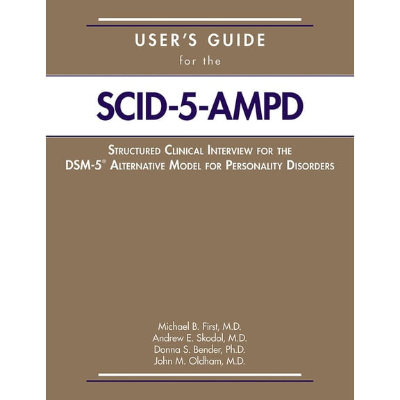 User's Guide for the Structured Clinical Interview for the Dsm-5(r) Alternative Model for Personality Disorders (Scid-5-Ampd) (Paperback)