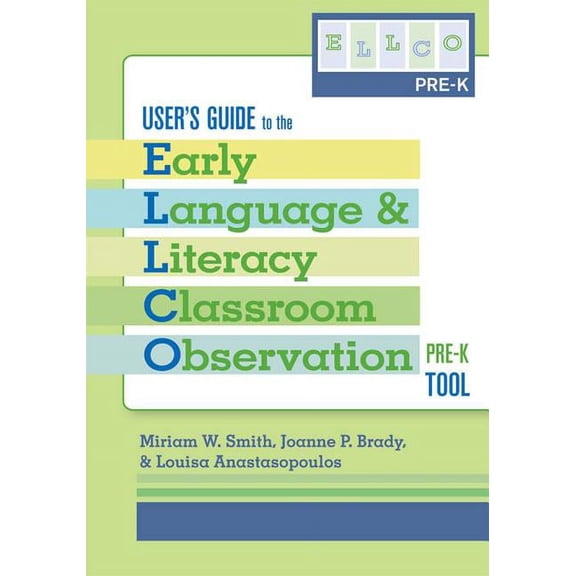 User's Guide to the Early Language and Literacy Classroom Observation Tool, Pre-K (ELLCO Pre-K) (Paperback)