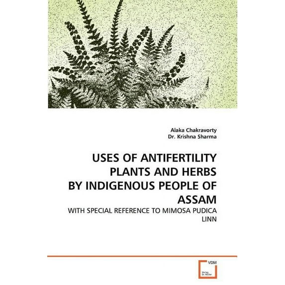 Uses of Antifertility Plants and Herbs by Indigenous People of Assam