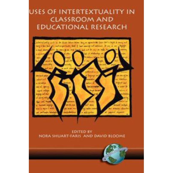 Pre-Owned Uses of Intertextuality in Classroom and Educational Research (PB) (Paperback) 1593111495 9781593111496