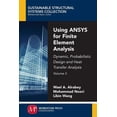 thumbnail image 1 of Using ANSYS for Finite Element Analysis, Volume II: Dynamic, Probabilistic Design and Heat Transfer Analysis, (Paperback), 1 of 1