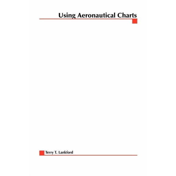 Using Aeronautical Charts, (Paperback)