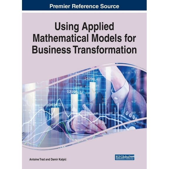 Using Applied Mathematical Models for Business Transformation, (Hardcover)