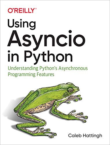 Pre-Owned Using Asyncio in Python: Understanding Python's Asynchronous ...