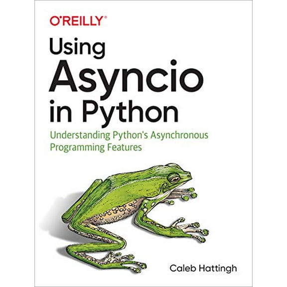 Pre-Owned Using Asyncio in Python: Understanding Python's Asynchronous Programming Features (Paperback) 1492075337 9781492075332