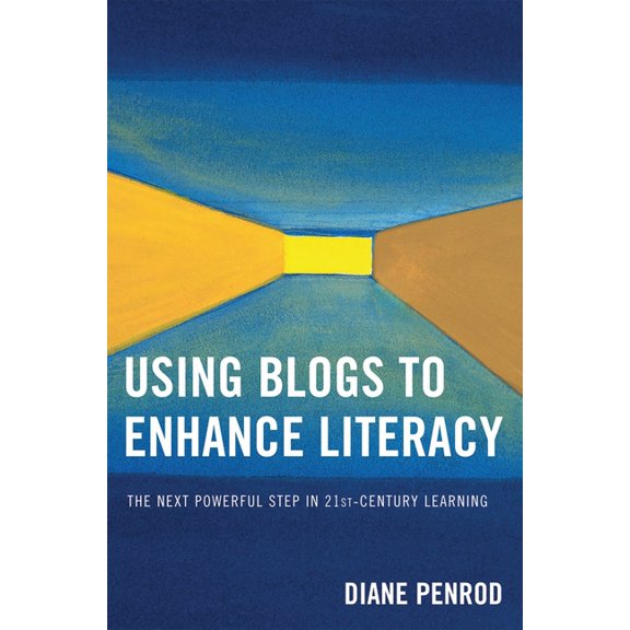 Using Blogs to Enhance Literacy: The Next Powerful Step in 21st-Century Learning, (Paperback)