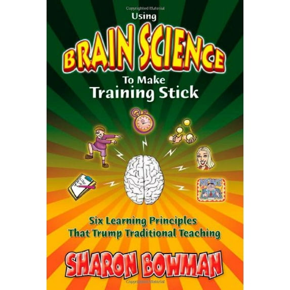 Pre-Owned Using Brain Science To Make Training Stick (Paperback) 096568511X 9780965685115