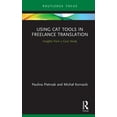thumbnail image 1 of Using CAT Tools in Freelance Translation: Insights from a Case Study, (Hardcover), 1 of 1