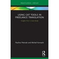 thumbnail image 1 of Using CAT Tools in Freelance Translation: Insights from a Case Study, (Paperback), 1 of 1