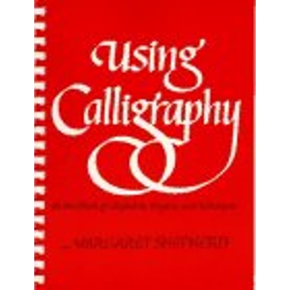 Pre-Owned Using Calligraphy: A Workbook of Alphabets, Projects, and Techniques. (Paperback) 0020819706 9780020819707