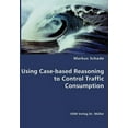 thumbnail image 1 of Using Case-based Reasoning to Control Traffic Consumption (Paperback), 1 of 1