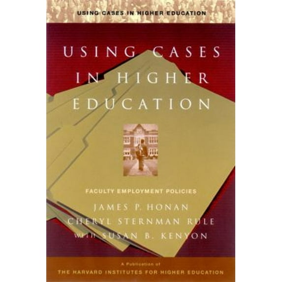 Pre-Owned Using Cases in Higher Education: A Guide for Faculty and Administrators (Paperback) 0787953911 9780787953911