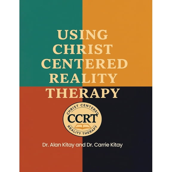 Using Christ Centered Reality Therapy, (Paperback)