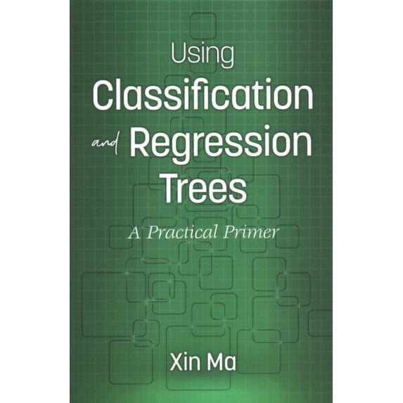 Using Classification and Regression Trees: A Practical Primer (Paperback)