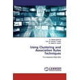 thumbnail image 1 of Using Clustering and Association Rules Techniques (Paperback), 1 of 1