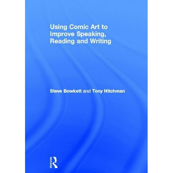 Using Comic Art to Improve Speaking, Reading and Writing, (Hardcover)