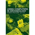 thumbnail image 1 of Pre-Owned Using Computers in Archaeology : Towards Virtual Pasts (Paperback) 9780415167703, 1 of 1