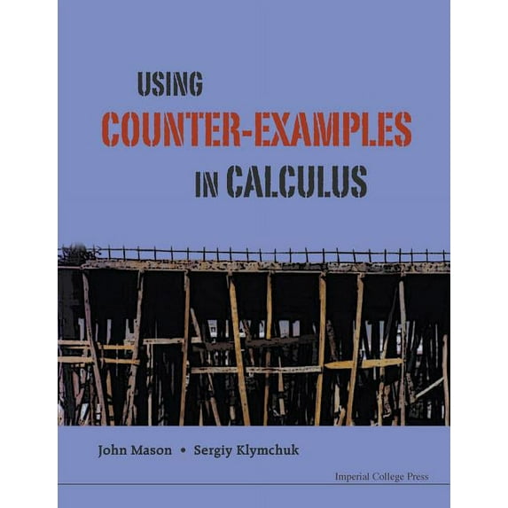 Using Counter-Examples in Calculus, (Paperback)