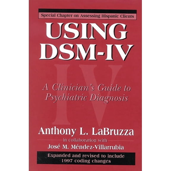 Using Dsm-IV: A Clinician's Guide to Psychiatric Diagnosis, (Paperback)